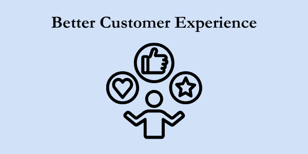 Better Customer Experience