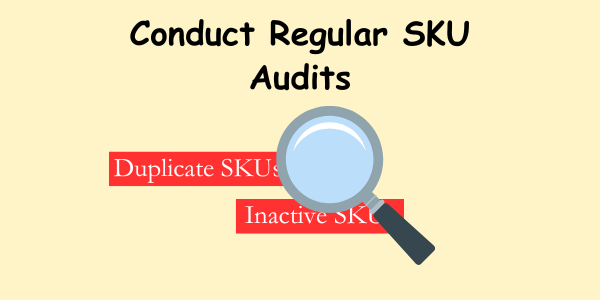 Conduct Regular SKU Audits